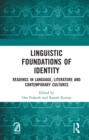 Linguistic Foundations of Identity : Readings in Language, Literature and Contemporary Cultures - eBook
