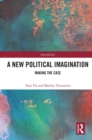 A New Political Imagination : Making the Case - eBook