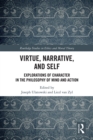 Virtue, Narrative, and Self : Explorations of Character in the Philosophy of Mind and Action - eBook