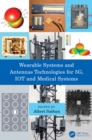 Wearable Systems and Antennas Technologies for 5G, IOT and Medical Systems - eBook