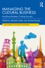 Managing the Cultural Business : Avoiding Mistakes, Finding Success - eBook