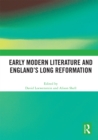 Early Modern Literature and England’s Long Reformation - eBook