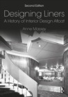 Designing Liners : A History of Interior Design Afloat - eBook
