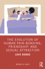 The Evolution of Human Pair-Bonding, Friendship, and Sexual Attraction : Love Bonds - eBook