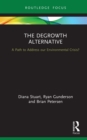 The Degrowth Alternative : A Path to Address our Environmental Crisis? - eBook