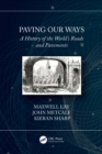 Paving Our Ways : A History of the World’s Roads and Pavements - eBook