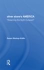 Oliver Stone's America : dreaming The Myth Outward - eBook