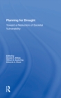Planning For Drought : Toward A Reduction Of Societal Vulnerability - eBook
