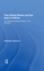 The United States And The Horn Of Africa : An Analytical Study Of Pattern And Process - eBook