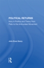 Political Returns : Irony In Politics And Theory From Plato To The Antinuclear Movement - eBook