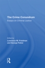 The Crime Conundrum : Essays On Criminal Justice - eBook