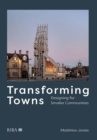 Transforming Towns : Designing for Smaller Communities - eBook