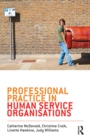 Professional Practice in Human Service Organisations : A practical guide for human service workers - eBook