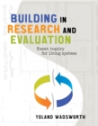 Building in Research and Evaluation : Human inquiry for living systems - eBook