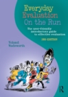 Everyday Evaluation on the Run : The user-friendly introductory guide to effective evaluation - eBook