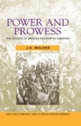 Power and Prowess : The origins of Brooke kingship in Sarawak - eBook