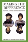 Making the Difference : Schools, families and social division - eBook