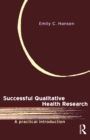 Successful Qualitative Health Research : A practical introduction - eBook