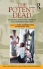 The Potent Dead : Ancestors, saints and heroes in contemporary Indonesia - eBook