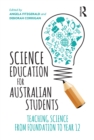 Science Education for Australian Students : Teaching Science from Foundation to Year 12 - eBook
