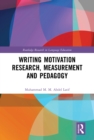Writing Motivation Research, Measurement and Pedagogy - eBook