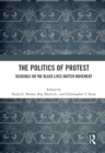 The Politics of Protest : Readings on the Black Lives Matter Movement - eBook