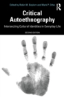 Critical Autoethnography : Intersecting Cultural Identities in Everyday Life - eBook