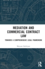 Mediation and Commercial Contract Law : Towards a Comprehensive Legal Framework - eBook