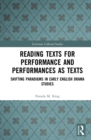 Reading Texts for Performance and Performances as Texts : Shifting Paradigms in Early English Drama Studies - eBook