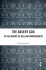 The Absent God in the Works of William Wordsworth - eBook