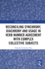 Reconciling Synchrony, Diachrony and Usage in Verb Number Agreement with Complex Collective Subjects - eBook