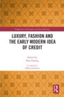 Luxury, Fashion and the Early Modern Idea of Credit - eBook