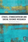 Ethics, Ethnocentrism and Social Science Research - eBook