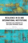 Resilience in EU and International Institutions : Redefining Local Ownership in a New Global Governance Agenda - eBook