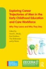 Exploring Career Trajectories of Men in the Early Childhood Education and Care Workforce : Why They Leave and Why They Stay - eBook
