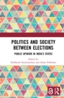 Politics and Society between Elections : Public Opinion in India’s States - eBook