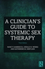 A Clinician's Guide to Systemic Sex Therapy - eBook