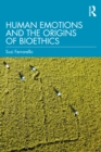 Human Emotions and the Origins of Bioethics - eBook