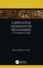 Lubrication Degradation Mechanisms : A Complete Guide - eBook
