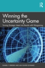 Winning the Uncertainty Game : Turning Strategic Intent into Results with Wargaming - eBook