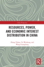 Resources, Power, and Economic Interest Distribution in China - eBook