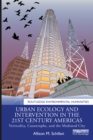 Urban Ecology and Intervention in the 21st Century Americas : Verticality, Catastrophe, and the Mediated City - eBook