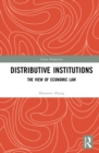 Distributive Institutions : The View of Economic Law - eBook