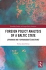 Foreign Policy Analysis of a Baltic State : Lithuania and 'Grybauskaite Doctrine' - eBook