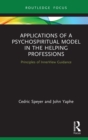 Applications of a Psychospiritual Model in the Helping Professions : Principles of InnerView Guidance - eBook