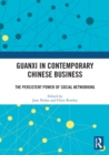 Guanxi in Contemporary Chinese Business : The Persistent Power of Social Networking - eBook