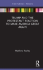 Trump and the Protestant Reaction to Make America Great Again - eBook