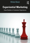 Experiential Marketing : Case Studies in Customer Experience - eBook