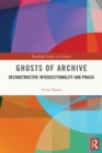 Ghosts of Archive : Deconstructive Intersectionality and Praxis - eBook