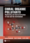 Chiral Organic Pollutants : Monitoring and Characterization in Food and the Environment - eBook